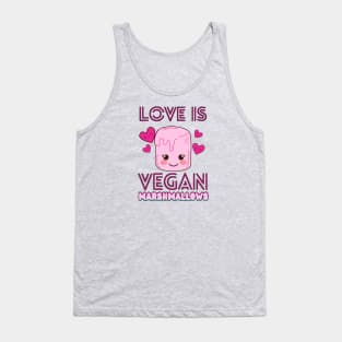 Love Is VEGAN MARSHMALLOWS Tank Top